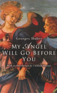 MY ANGEL WILL GO BEFORE YOU  By GEORGES HUBER.