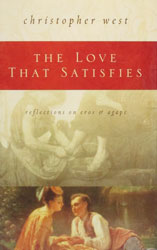 THE LOVE THAT SATISFIES by CHRISTOPHER WEST.