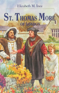 ST. THOMAS MORE OF LONDON by ELIZABETH M. INCE