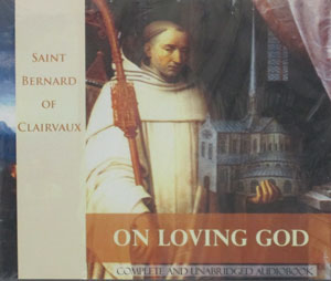 ON LOVING GOD by SAINT BERNARD OF CLAIRVAUX