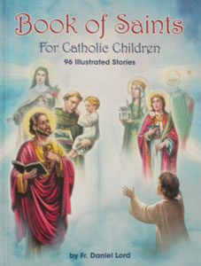 BOOK OF SAINTS FOR CATHOLIC CHILDREN by FR. DANIEL LORD