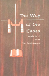 THE WAY OF THE CROSS WITH TEXT FROM THE SCRIPTURES.