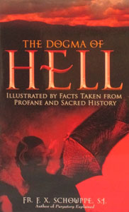 THE DOGMA OF HELL by FR. F. X. SCHOUPPE, SJ.