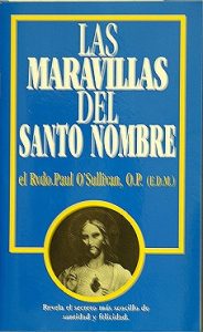 LAS MARAVILLAS DEL SANTO NOMBRE by EL RVDO.PAUL O'SULLIVAN