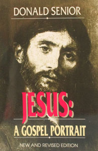 JESUS: A GOSPEL PORTRAIT by FR. DONALD SENIOR, C.P.