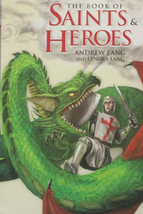 THE BOOK OF SAINTS AND HEROES by ANDREW AND LENORA LANG