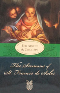 THE SERMONS OF ST. FRANCIS DE SALES FOR ADVENT AND CHRISTMAS