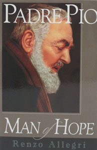 PADRE PIO MAN OF HOPE BY RENZO ALLEGRI