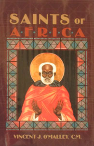 SAINTS OF AFRICA, by Vinent J. O'Malley, C.M., paper