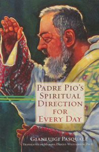 PADRE PIO'S SPIRITUAL DIRECTION FOR EVERYDAY, by Gianluigi Pasquale,paper.