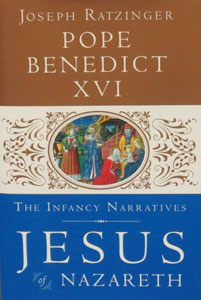 JESUS OF NAZARETH The Infancy Narratives by POPE BENEDICT XVI