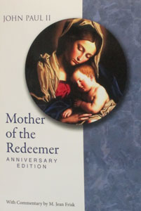 MOTHER OF THE REDEEMER  (REDEMPTORIS MATER)  Anniversary Edition  Pope John Paul II