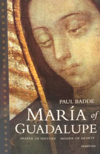 MARIA OF GUADALUPE Shaper of History Shaper of Hearts by PAUL BADDE