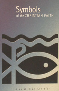 SYMBOLS OF THE CHRISTIAN FAITH by ALVA WILLIAM STEFFLER