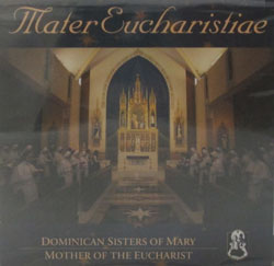 MATER EUCHARISTIAE by THE DOMINICAN SISTERS OF MARY MOTHER OF THE EUCHARIST  CD