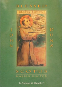 BLESSED JOHN DUNS SCOTUS Marian Doctor by FR. STEFANO M. MANELLI, FI