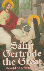 SAINT GERTRUDE THE GREAT Herald of Divine Love