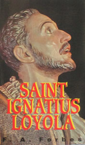 SAINT IGNATIUS LOYOLA by F. A. FORBES