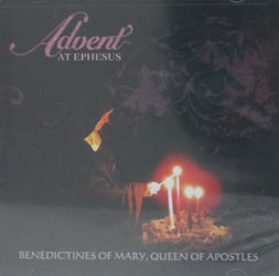 ADVENT AT EPHESUS by BENEDICTINES OF MARY, QUEEN OF APOSTLES  CD