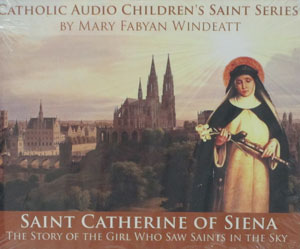 SAINT CATHERINE OF SIENA, by Mary Fabyan Windeatt. CATHOLIC AUDIO CHILDREN'S SAINT SERIES