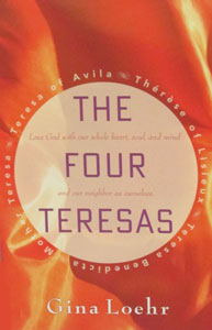 THE FOUR TERESAS by GINA LEOHR