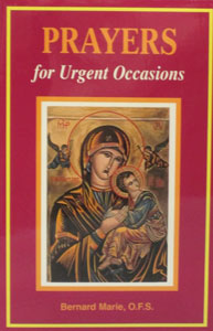 PRAYERS FOR URGENT OCCASIONS by BERNARD MARIE, O.F.S.