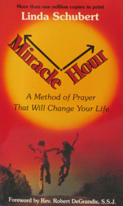 MIRACLE HOUR A Method of Prayer That Will Change Your Life by LINDA SCHUBERT