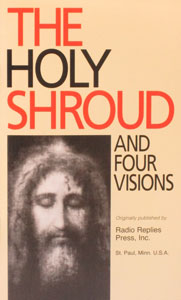 THE HOLY SHROUD AND FOUR VISIONS by REV. PATRICK O'CONNELL, B.D. AND REV. CHARLES CARTY