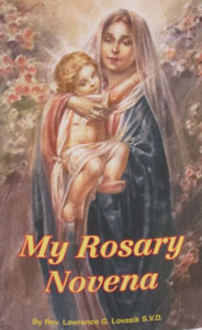 MY ROSARY NOVENA No. 20/04 by REV. LAWRENCE LOVASIK, S.V.D.