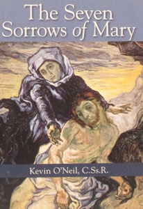 THE SEVEN SORROWS OF MARY by KEVIN O'NEIL, C.SS.R.