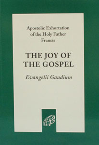 THE JOY OF THE GOSPEL (EVANGELII GAUDIUM) Apostolic Exhortation of the Holy Father Francis