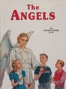 THE ANGELS God's Messengers and Our Helpers  #226/22 by REV. LOVASIK S.V.D.