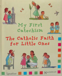 MY FIRST CATECHISM THE CATHOLIC FAITH FOR LITTLE ONES by CHRISTINE PEDOTTI