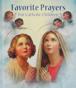 FAVORITE PRAYERS For Catholic Children by DANIEL A. LORD, S.J.