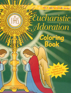 EUCHARISTIC ADORATION COLORING BOOK Illustrated by KATHERINE SOTNIK