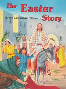 THE EASTER STORY No. 492 by REV. JUDE WINKLER, OFM Conv.