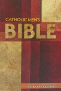 CATHOLIC MEN'S BIBLE Introduction and Instruction by Fr. Larry Richards