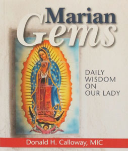 MARIAN GEMS Daily Wisdom on Our Lady by DONALD H. CALLOWAY, MIC