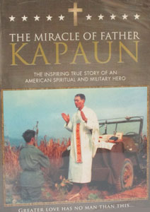 THE MIRACLE OF FATHER KAPAUN The inspiring True Story of an American Spiritual and Military Hero DVD