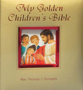 MY GOLDEN CHILDREN'S BIBLE By Rev. Thomas J. Donaghy #445/97