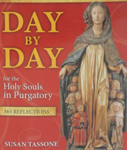 DAY BY DAY FOR THE HOLY SOULS IN PURGATORY 365 Reflections by SUSAN TASSONE