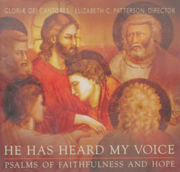 HE HAS HEARD MY VOICE Psalms of Faithfulness and Hope by GLORIAE DEI CANTORES  CD