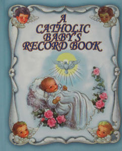 A CATHOLIC BABY'S RECORD BOOK No. 2458