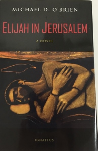 ELIJAH IN JERUSALEM  by MICHAEL D. O'BRIEN