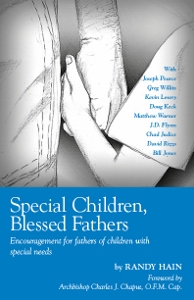 SPECIAL CHILDREN, BLESSED FATHERS Encouragement for fathers of children with special needs. by RANDY HAIN