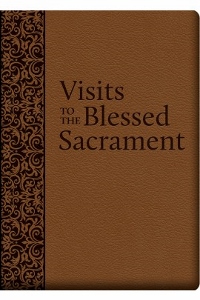 VISITS TO THE BLESSED SACRAMENT by ST. ALPHONSUS LIGUORI