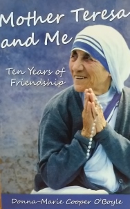 MOTHER TERESA AND ME Ten Years of Friendship by DONNA-MARIE COOPER O'BOYLE