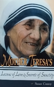 MOTHER TERESA'S LESSONS OF LOVE & SECRETS OF SANCTITY by SUSAN CONROY